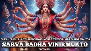 FINISH ALL your SORROWS, OBSTACLES with this mantra| Sarva Badha Vinirmukto 108 Times| Maa Durga