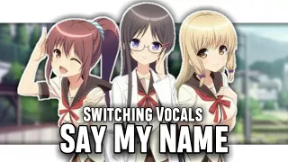 「Nightcore」→ Say My Name (Switching Vocals)