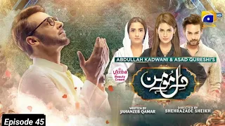 Dil E Momin Ep 46 | Dil E Momin drama Ep 45 Promo | Dil E Momin Episode 45 | Har Pal geo | دل مومن45