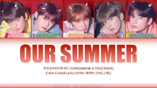 TXT - Our Summer (Color Coded Lyrics FIL/ENG/ROM/HAN/가사)