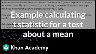 Example calculating t statistic for a test about a mean | AP Statistics | Khan Academy