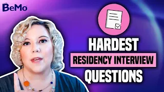 Hardest Residency Interview Questions and Answers | BeMo Academic Consulting