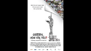 GOODBYE, HOW ARE YOU ? - Documental  (Subtítulos en español)