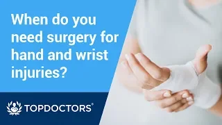 When do you need surgery for hand and wrist injuries?