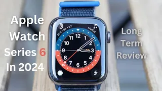 Apple Watch Series 6 In 2024 | Still Worth Buying? | Long Term Review