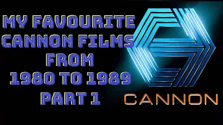 80's Films :- My Favourite Cannon Group Films Part 1. #cannonfilms