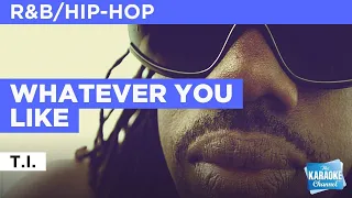 Whatever You Like : T.I. | Karaoke with Lyrics