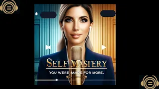 SELF MASTERY -  YOU ARE MADE FOR MORE