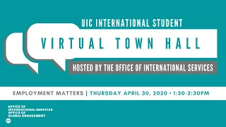 UIC International Student Virtual Town Hall: Employment Matters | Hosted by OIS