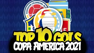 Top 10: Gols Mais Bonitos - Copa América 2021