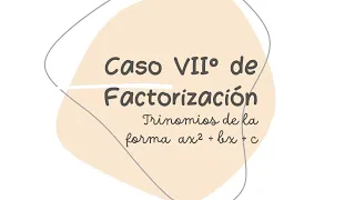 CASO VII° DE FACTORIZACIÓN - EJERCICIO 1