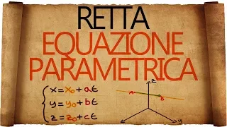 Geometria Analitica nello Spazio : Equazione Parametrica della Retta