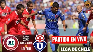 UNION LA CALERA VS UNIVERSIDAD DE CHILE EN VIVO POR GRANEGA ⚽ CHILE: PRIMERA DIVISIÓN - JORNADA 12