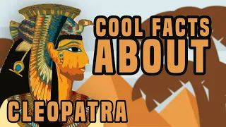 Cool Facts About Cleopatra