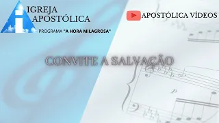 Convite a Salvação - Apostólica Vídeos