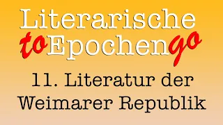 Die Literatur der Weimarer Republik to go (Die literarische Epoche in 8,75 Minuten)