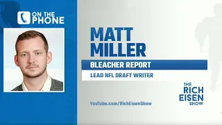 Bleacher Report’s Matt Miller Talks NFL Draft, Gronk’s Return & More w/ Rich Eisen | Full Interview