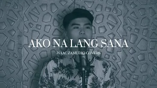 Isaac Zamudio - AKO NALANG SANA (Mark Carpio Cover)