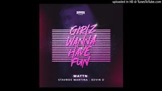 MATTN , Stavros Martina & Kevin D - Girlz Wanna Have Fun (Extended Mix)