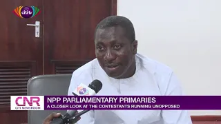 A closer look at the NPP MP aspirants who are running unopposed | Citi Newsroom