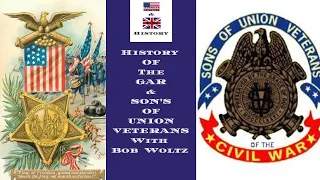 History of The GAR & Sons of Union Veterans with (Bob Woltz)