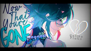 Nightcore » Now That You're Gone... [LV]