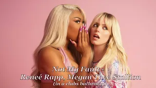 Not My Fault - Reneé Rapp, Megan Thee Stallion (listening from a clubs bathroom)