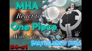 MHA react to One Piece•Warlords:Bartholomew Kuma🐾(S4-e1)