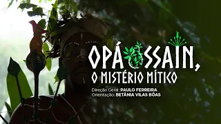 Opá Ossain, o mistério mítico | Documentário