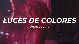 Omar Courtz - LUCES DE COLORES (Letra/Lyrics)