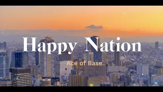 Happy Nation - Lyrics - Ace Of Base