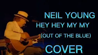 NEIL YOUNG HEY HEY MY MY (OUT OF THE BLUE ) COVER #acoustic #neilyoung #coversong