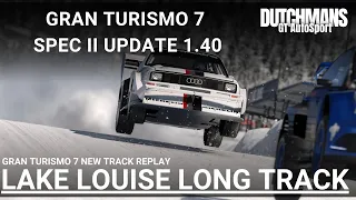 Introducing the 'Gran Turismo 7' Spec II Update || LAKE LOUISE || REPLAY ||