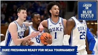 Duke Men's Basketball Freshman Ready for NCAA Tournament | Duke Blue Devils Podcast