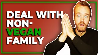 How To Deal With Non Vegan Family And Friends