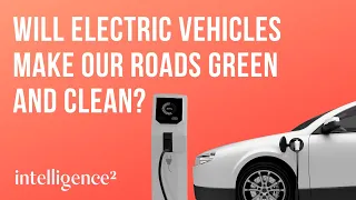 Will electric vehicles make our roads green and clean?
