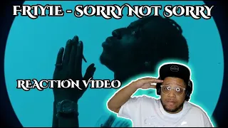 FRIYIE - SORRY NOT SORRY......REACTION