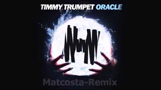 Timmy Trumpet - Oracle (Matcosta - Remix)