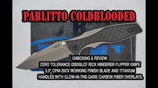 Unboxing & Review: Zero Tolerance 0393GLCF Rick Hinderer Flipper 3.5" CPM-20CV Blade Ti&Glow Handle.