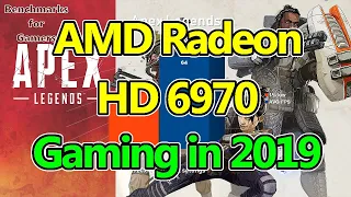 AMD Radeon HD 6970 in 2019