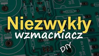 Niezwykły wzmacniacz DIY [RS Elektronika] #170