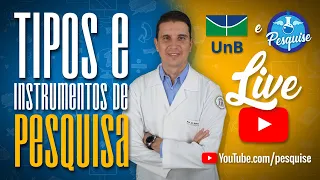 Tipos e Instrumentos de Pesquisa (LIVE com a Universidade de Brasília- UnB)