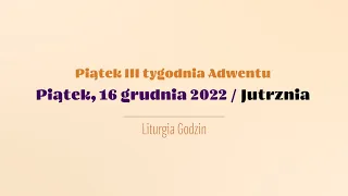 #Jutrznia | 16 grudnia 2022