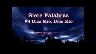 Siete Palabras 4 - Dios Mio Dios Mio