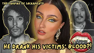 The Cannibal Killer who thought he was Dracula! The Vampire of Sacramento, True Crime & Makeup