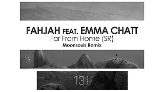 Fahjah featuring Emma Chatt - Far From Home (SR) (Moonsouls Remix)