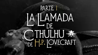 "La Llamada de Cthulhu" de H.P. Lovecraft (Parte 1 de 3) ~ (Audio Relato ~ Visualizador)