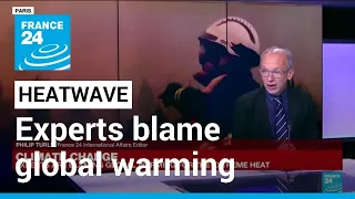 Climate change: Experts blame global warming for the extreme heat • FRANCE 24 English