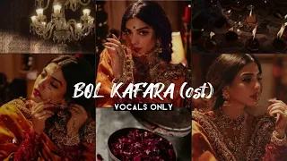 BOL KAFARA (ost) - VOCALS ONLY