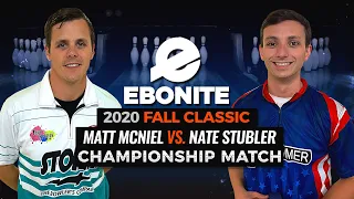 2020 Ebonite Fall Classic Championship Match | Matt McNiel vs Nate Stubler